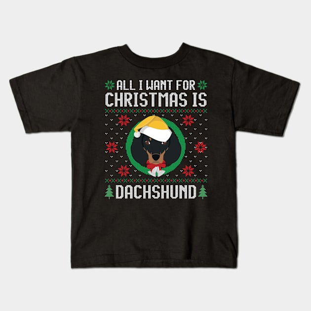 All I Want For Christmas Is Dachshund Dog Funny Xmas Gift Kids T-Shirt by salemstore